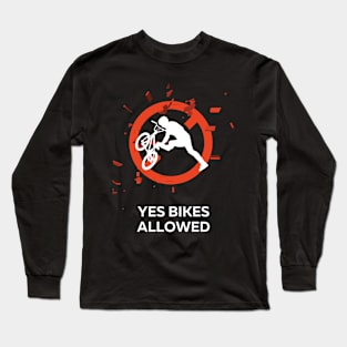 YES BIKES ALLOWED Long Sleeve T-Shirt